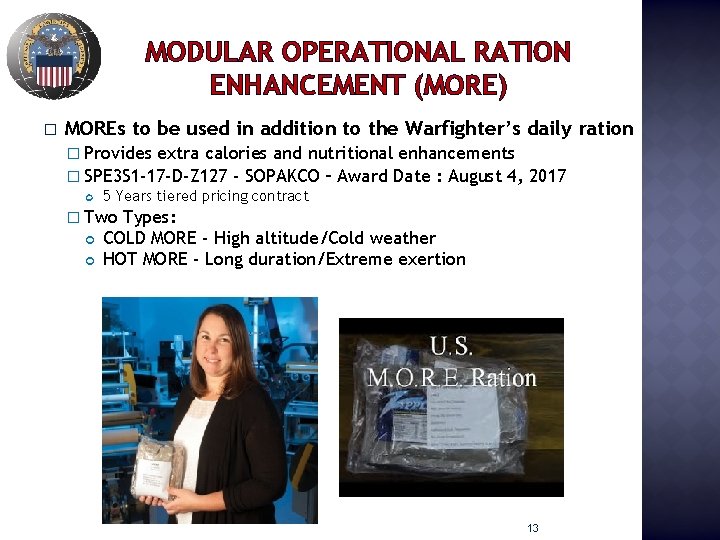 MODULAR OPERATIONAL RATION ENHANCEMENT (MORE) � MOREs to be used in addition to the