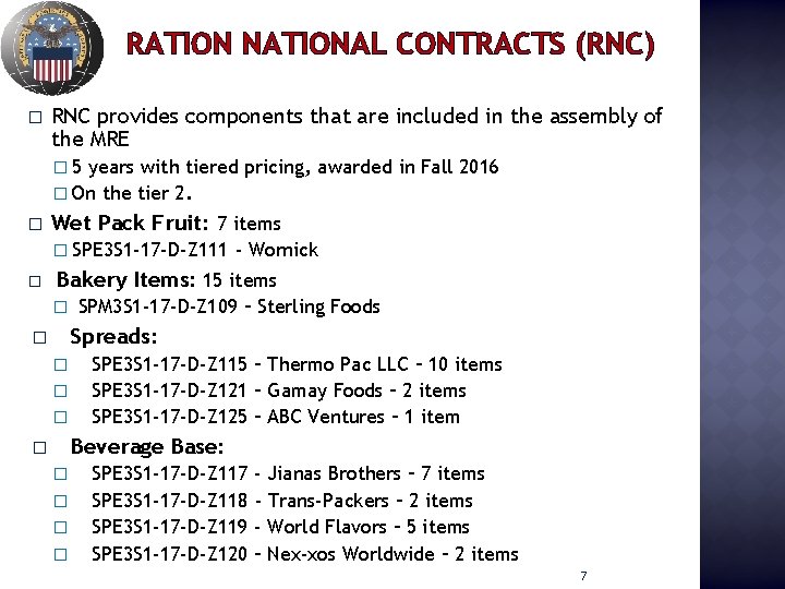 RATION NATIONAL CONTRACTS (RNC) � RNC provides components that are included in the assembly