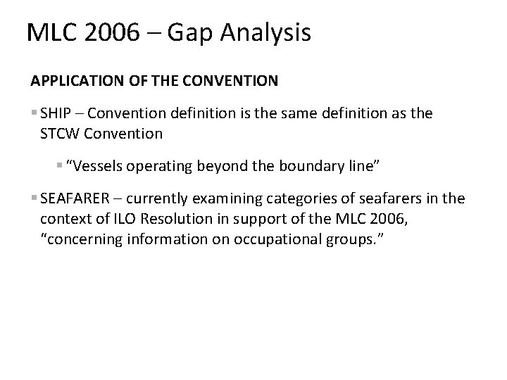 MLC 2006 – Gap Analysis APPLICATION OF THE CONVENTION § SHIP – Convention definition
