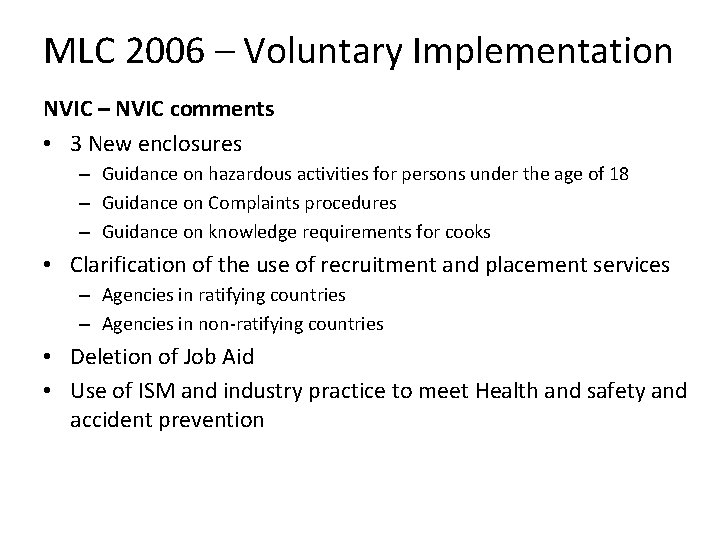 MLC 2006 – Voluntary Implementation NVIC – NVIC comments • 3 New enclosures –