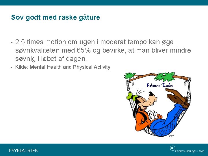 Sov godt med raske gåture • 2, 5 times motion om ugen i moderat