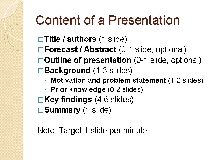 Content of a Presentation �Title / authors (1 slide) �Forecast / Abstract (0 -1