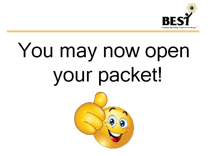 You may now open your packet! 