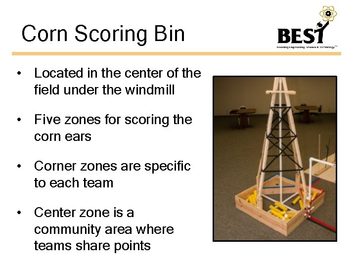 Corn Scoring Bin • Located in the center of the field under the windmill