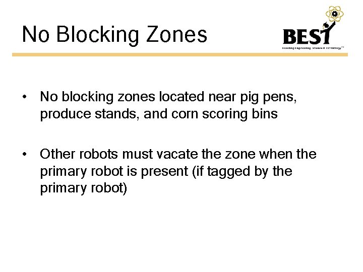 No Blocking Zones • No blocking zones located near pig pens, produce stands, and