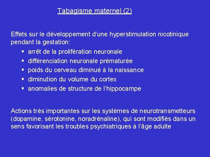 Tabagisme maternel (2) Effets sur le développement d’une hyperstimulation nicotinique pendant la gestation: §