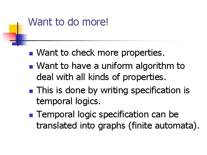 Want to do more! n n Want to check more properties. Want to have