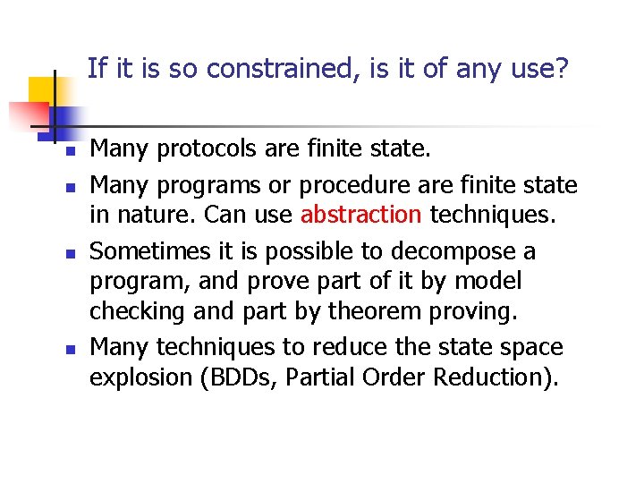 If it is so constrained, is it of any use? n n Many protocols