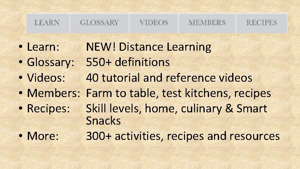  • • • Learn: Glossary: Videos: Members: Recipes: • More: NEW! Distance Learning