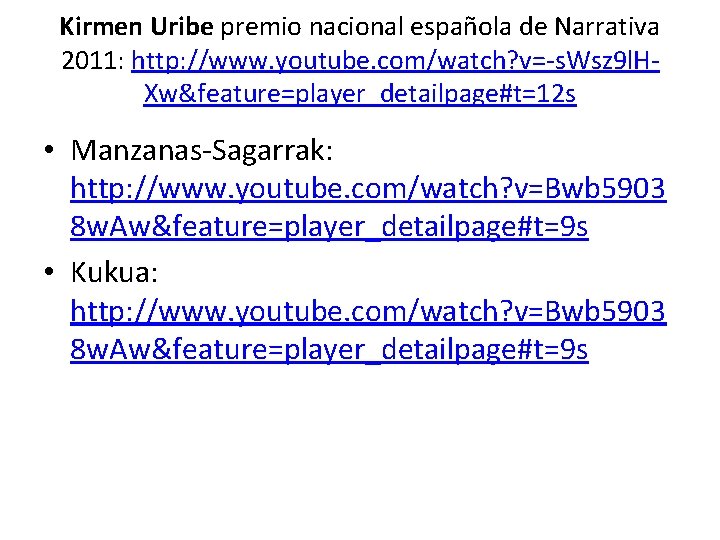 Kirmen Uribe premio nacional española de Narrativa 2011: http: //www. youtube. com/watch? v=-s. Wsz