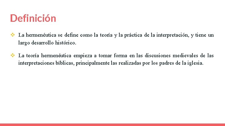 Definición v La hermenéutica se define como la teoría y la práctica de la