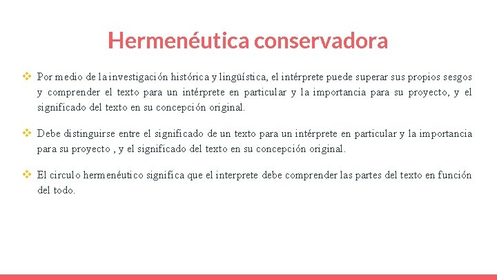 Hermenéutica conservadora v Por medio de la investigación histórica y lingüística, el intérprete puede