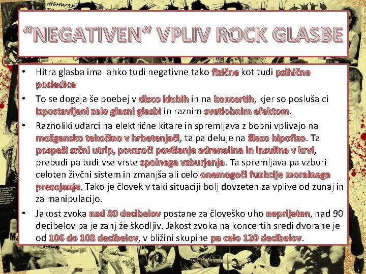 “NEGATIVEN“ VPLIV ROCK GLASBE • Hitra glasba ima lahko tudi negativne tako fizične kot