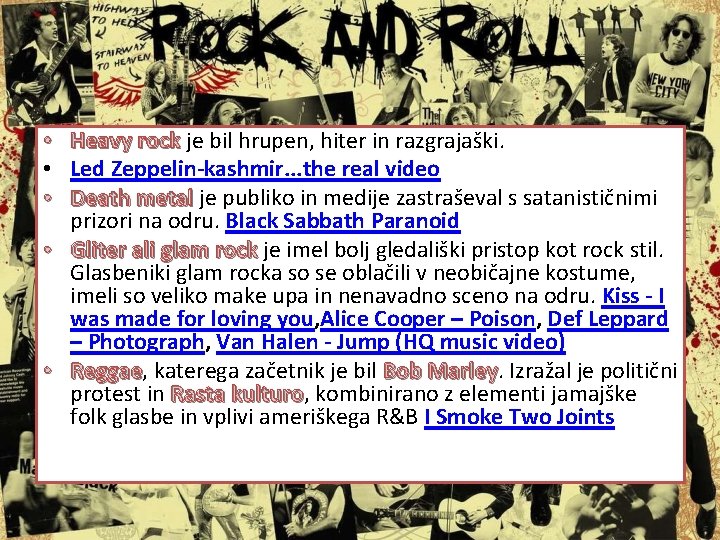 Heavy rock je bil hrupen, hiter in razgrajaški. Led Zeppelin-kashmir. . . the real