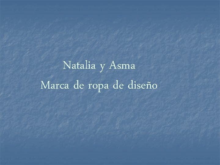 Natalia y Asma Marca de ropa de diseño 