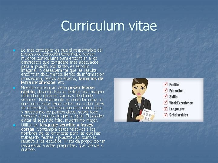 Curriculum vitae n n n Lo más probables es que el responsable del proceso