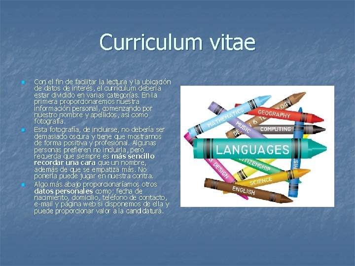 Curriculum vitae n n n Con el fin de facilitar la lectura y la