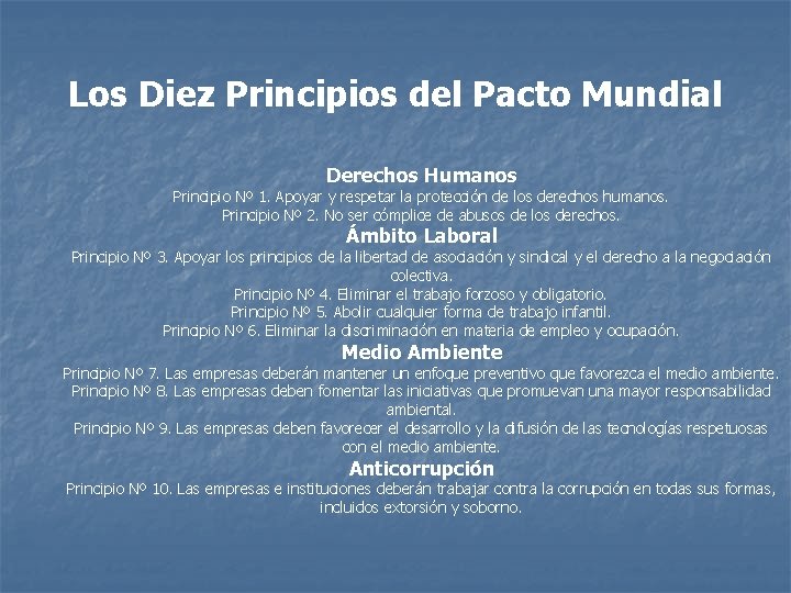 Los Diez Principios del Pacto Mundial Derechos Humanos Principio Nº 1. Apoyar y respetar