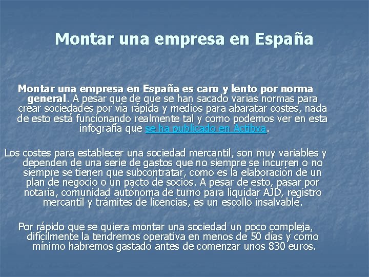 Montar una empresa en España es caro y lento por norma general. A pesar