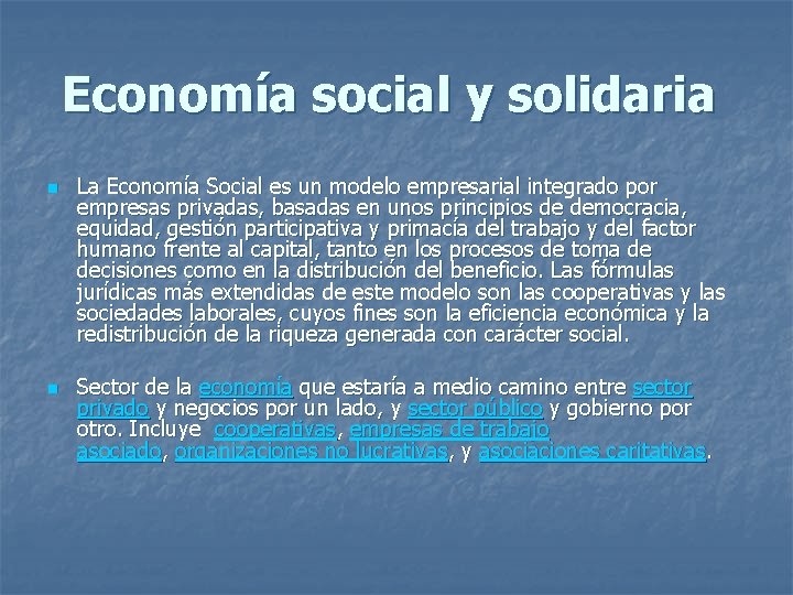 Economía social y solidaria n n La Economía Social es un modelo empresarial integrado