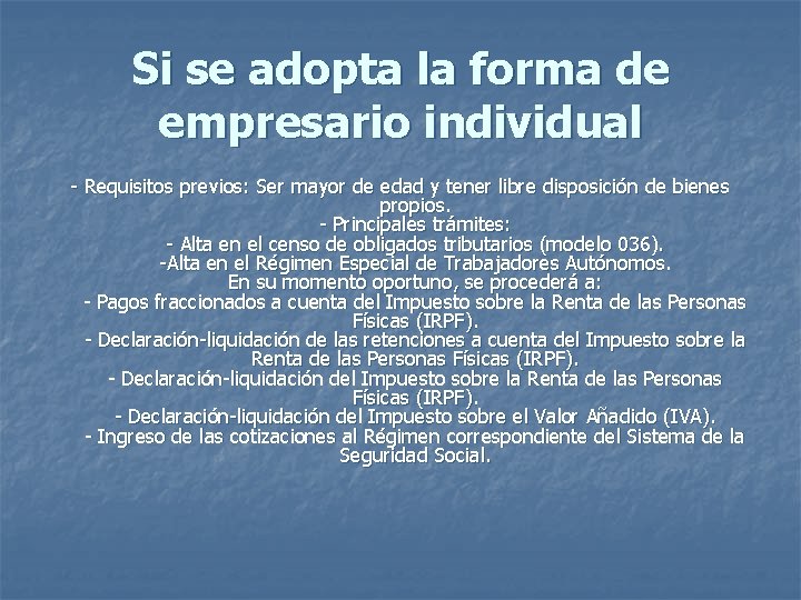 Si se adopta la forma de empresario individual - Requisitos previos: Ser mayor de