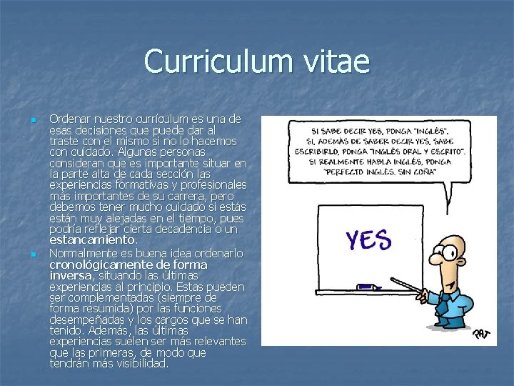 Curriculum vitae n n Ordenar nuestro currículum es una de esas decisiones que puede