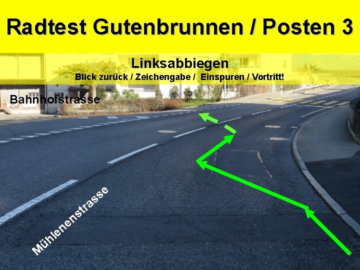 Sicherheitsdepartement Kantonspolizei Gutenbrunnen / Posten 3 Radtest Linksabbiegen Blick zurück / Zeichengabe / Einspuren