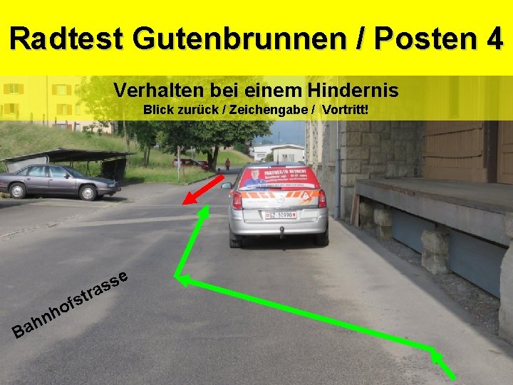 Sicherheitsdepartement Kantonspolizei Gutenbrunnen / Posten 4 Radtest Verhalten bei einem Hindernis Blick zurück /