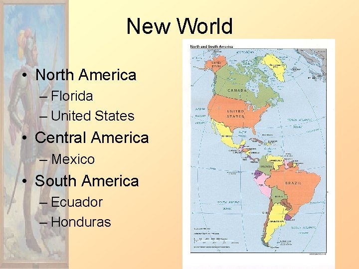 New World • North America – Florida – United States • Central America –