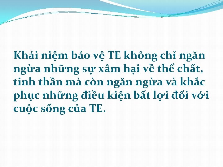 Khái niệm bảo vệ TE không chỉ ngăn ngừa những sự xâm hại về