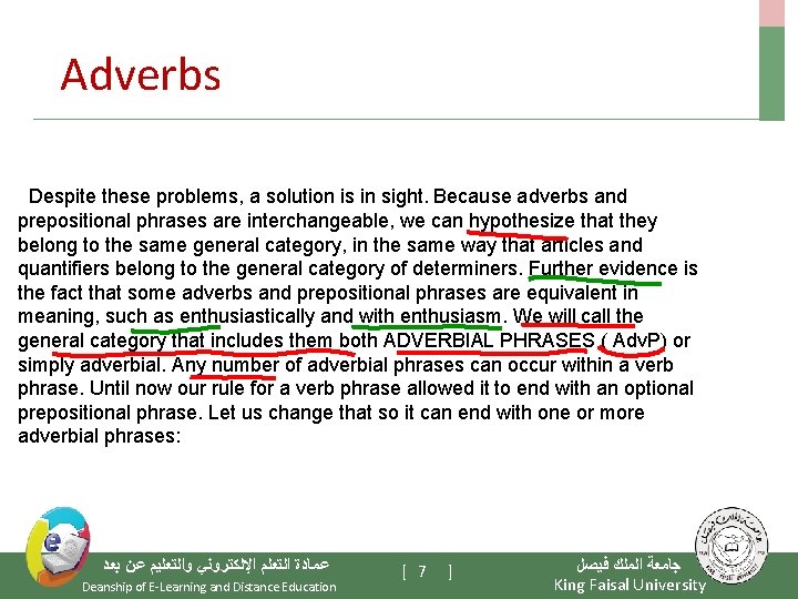 Adverbs Despite these problems, a solution is in sight. Because adverbs and prepositional phrases