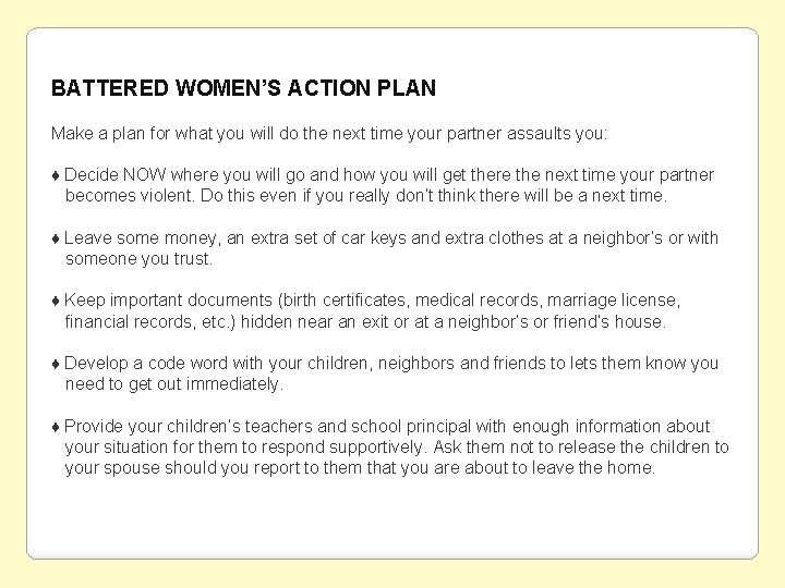 BATTERED WOMEN’S ACTION PLAN Make a plan for what you will do the next