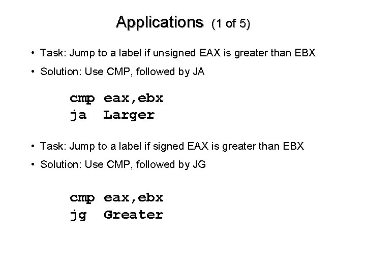 Applications (1 of 5) • Task: Jump to a label if unsigned EAX is