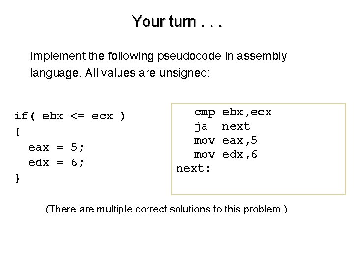 Your turn. . . Implement the following pseudocode in assembly language. All values are