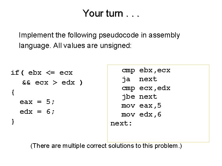 Your turn. . . Implement the following pseudocode in assembly language. All values are