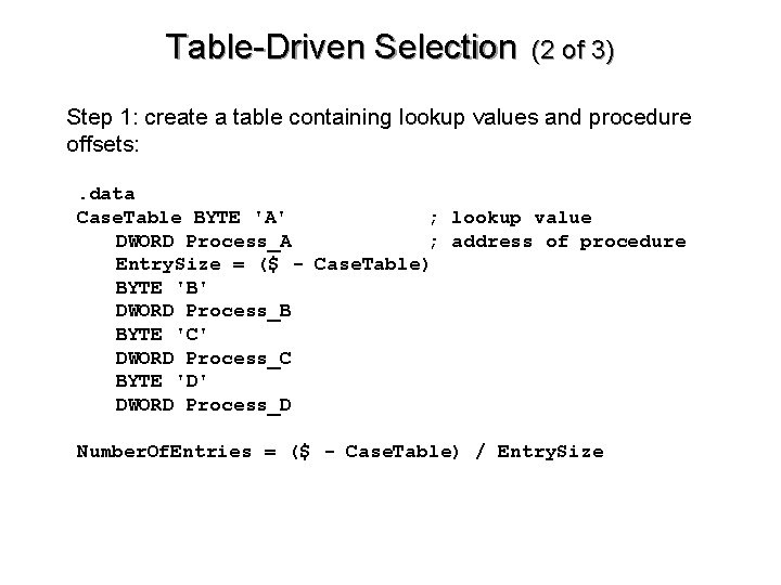 Table-Driven Selection (2 of 3) Step 1: create a table containing lookup values and