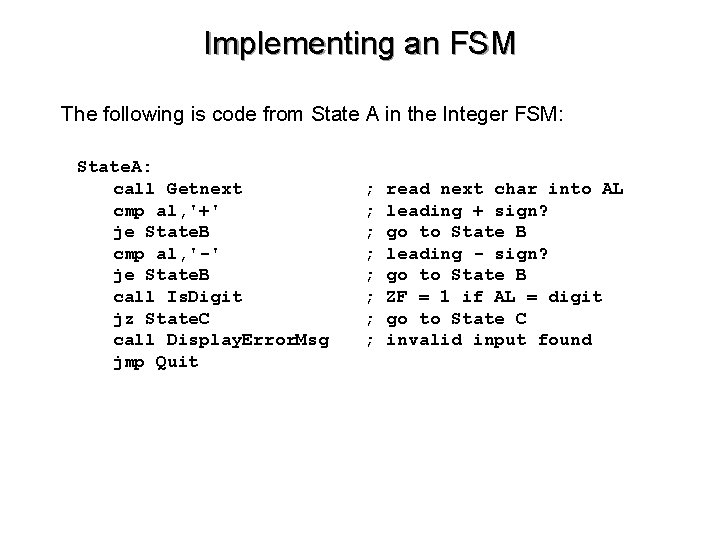 Implementing an FSM The following is code from State A in the Integer FSM: