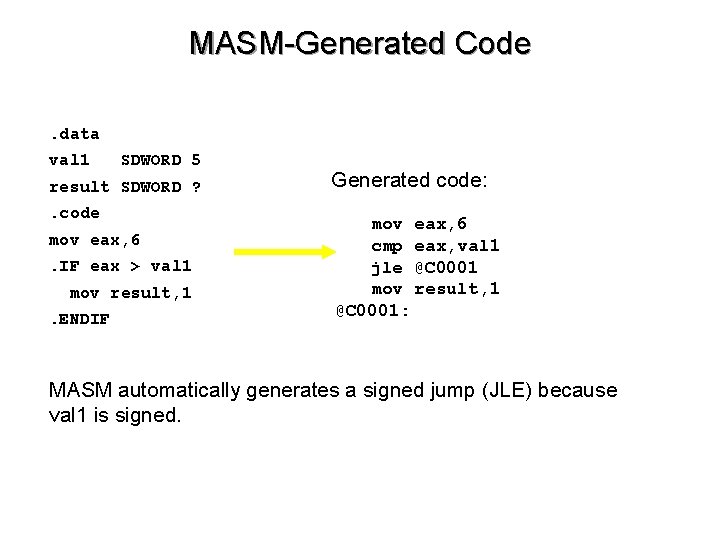 MASM-Generated Code. data val 1 SDWORD 5 result SDWORD ? . code mov eax,