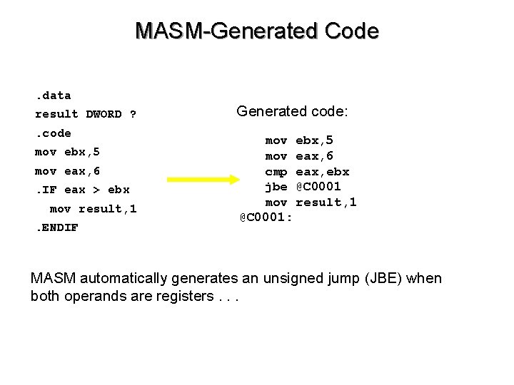 MASM-Generated Code. data result DWORD ? . code mov ebx, 5 mov eax, 6.