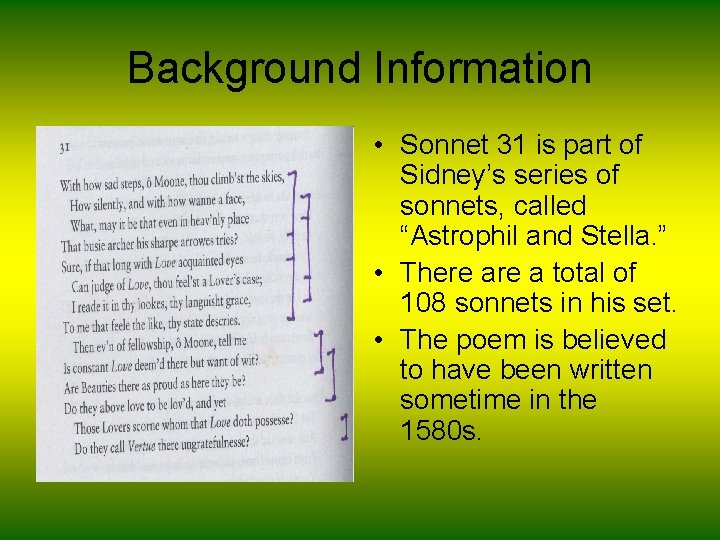 Background Information • Sonnet 31 is part of Sidney’s series of sonnets, called “Astrophil
