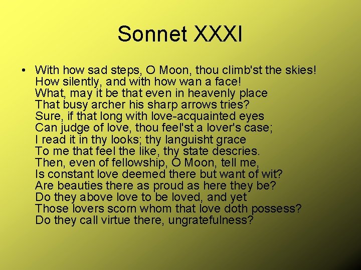 Sonnet XXXI • With how sad steps, O Moon, thou climb'st the skies! How