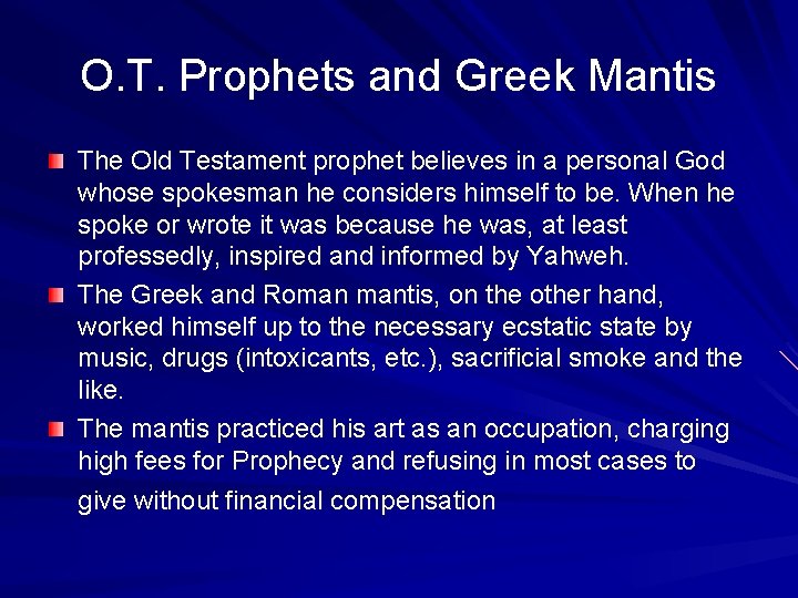 O. T. Prophets and Greek Mantis The Old Testament prophet believes in a personal