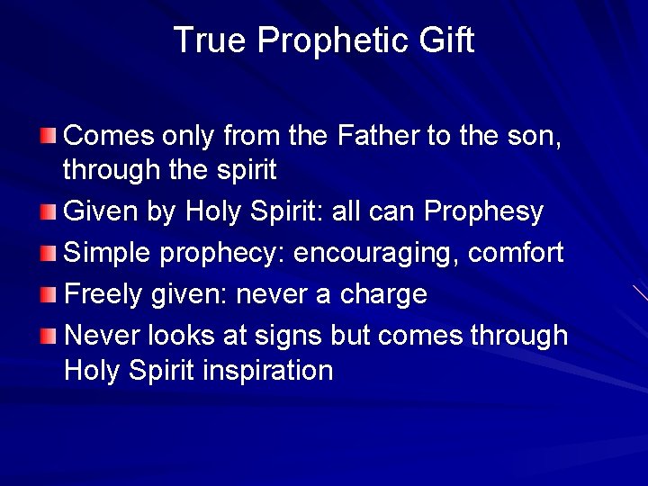 True Prophetic Gift Comes only from the Father to the son, through the spirit