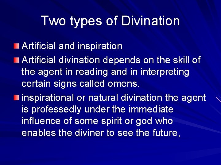 Two types of Divination Artificial and inspiration Artificial divination depends on the skill of