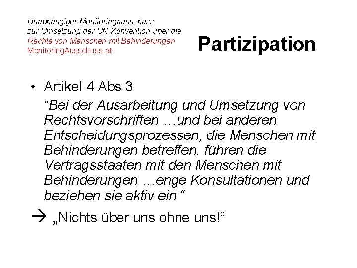 Unabhängiger Monitoringausschuss zur Umsetzung der UN-Konvention über die Rechte von Menschen mit Behinderungen Monitoring.