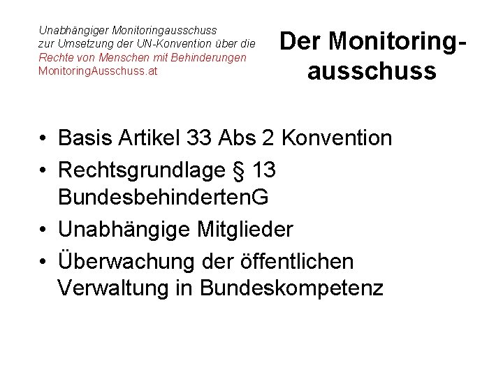 Unabhängiger Monitoringausschuss zur Umsetzung der UN-Konvention über die Rechte von Menschen mit Behinderungen Monitoring.