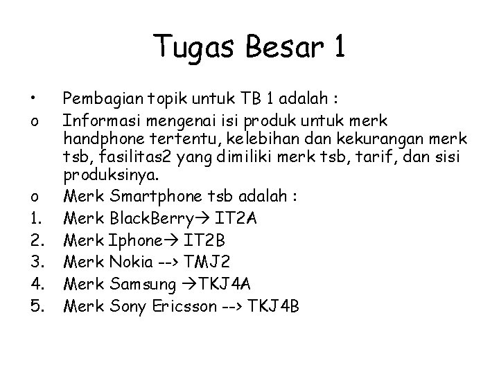 Tugas Besar 1 • o o 1. 2. 3. 4. 5. Pembagian topik untuk