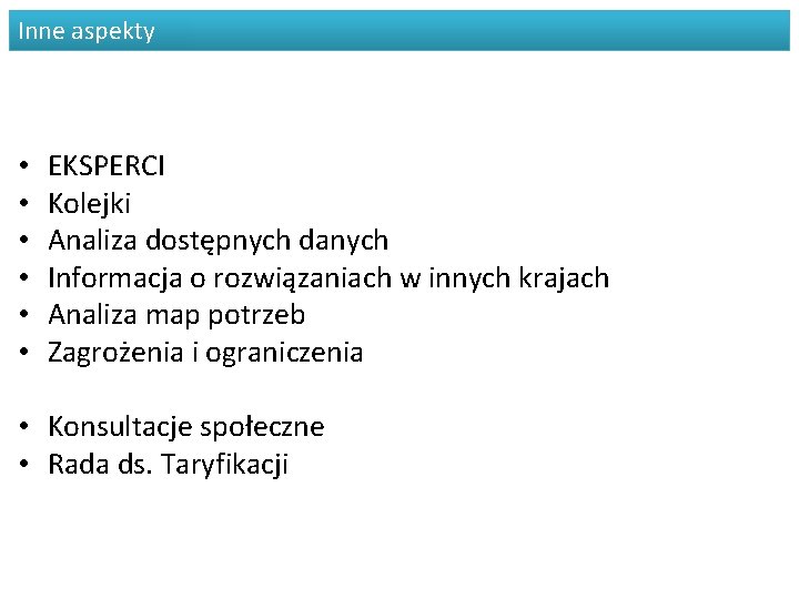 Inne aspekty • • • EKSPERCI Kolejki Analiza dostępnych danych Informacja o rozwiązaniach w