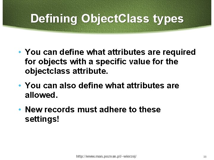 Defining Object. Class types • You can define what attributes are required for objects