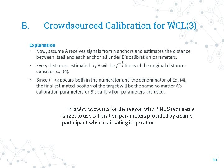 B. Crowdsourced Calibration for WCL(3) This also accounts for the reason why PINUS requires